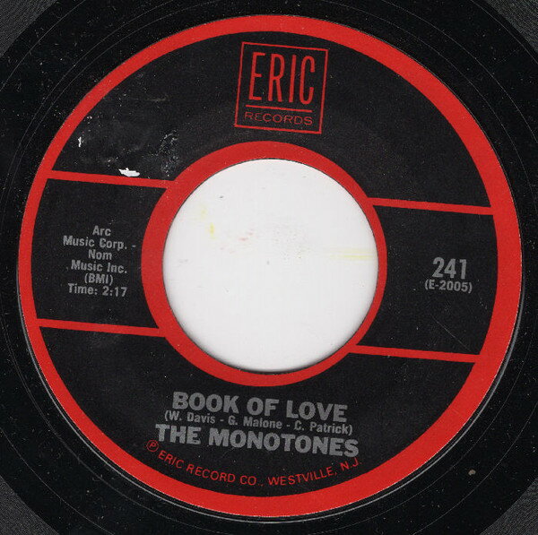 7” Monotones / Tune Weavers Book Of Love / Happy, Happy Birthday Baby 241 Eric Records /00080