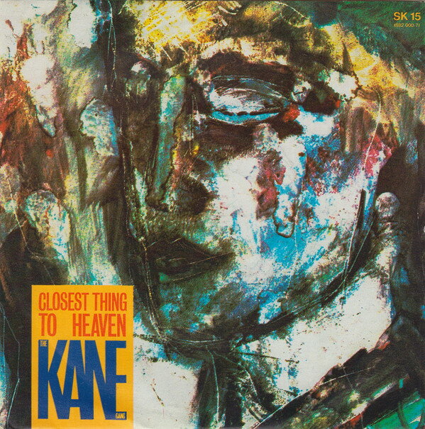 7” Kane Gang Closest Thing To Heaven SK15 London Records /00080