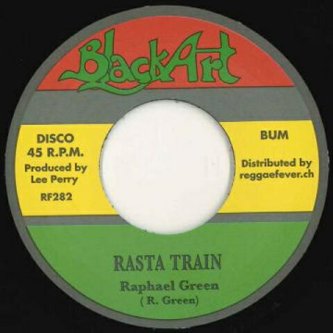 7” Raphel Green / Lee Perry Rasta Train / Ashes And Dust RF282 Black Art/Reggae Fev /00048