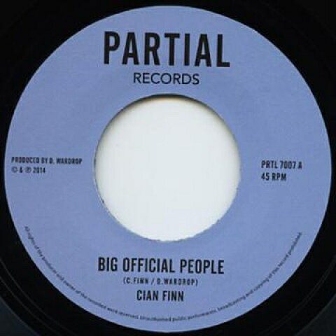 7” Cian Finn Big Official People / Big Official Dub PRTL7007 Partial UK /00048