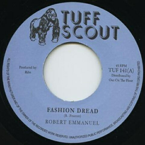 7” Robert Emanuel Fashion Dread / Version Dread TUF141 Tuff Scout UK /00080