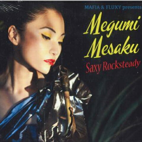 CD Mafia &amp; Fluxy Present Megumi M Saxy Rocksteady MFMCD002 Mafflux Songs /00100