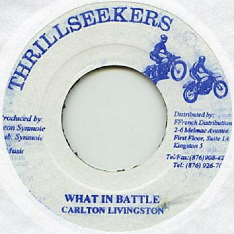 7” Carlton Livingston What In Battle Thrillseekers /00050