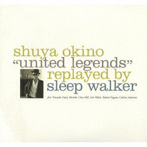 2discs CD 沖野修也 UNITED LEGENDS replayed by SLEEP WALKER(2枚組) GNCL1125 Geneon 紙ジャケ /00170