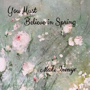 CD 井上真紀 You Must Believe in Spring BRRM8301 ダイキサウンド（株） /00110