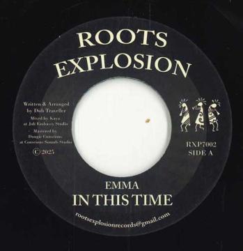 7” Emma / Dub Traveller In This Time / In This Dub RXP7002 Roots Explosion EU /00080