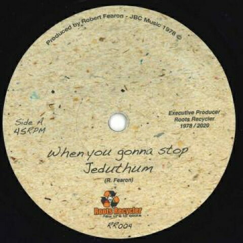 7” Jeduthum When You Gonna Stop RR004 Roots Recycler /00080