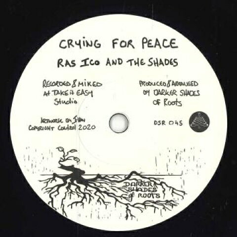 7” Ras Ico, Shades Crying For Peace / First Day DSR045 Darker Shade Of Root /00048