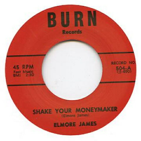 7” Elmore James Shake Your Moneymaker / Look On Yonder Wall BURN504 Burn UK /00050