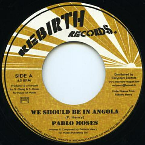 7” Pablo Moses We Should Be In Angola OR58 Rebirth/Onlyroots /00048