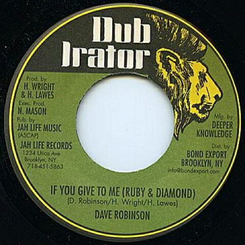 7” Dave Robinson If You Give To Me (Ruby &amp; Diamond) / Give Me Dub JL023 Dub Irator/Bond Expo /00080