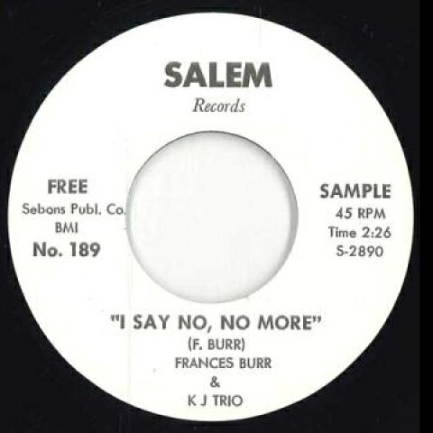 7” Frances Burr &amp; Kj Trio I Say No, No More / I Wont Hurt You Anymore 189PROMO Salem UK /00048