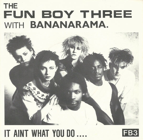 7” Fun Boy Three, Bananarama It Aint What You Do.... CHS2570 Chrysalis /00080