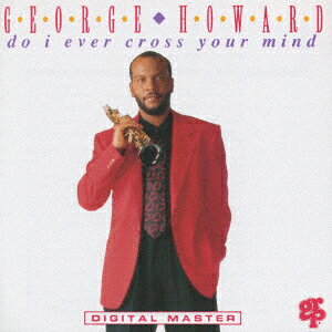 【中古】CD George Howard Do I Ever Cross Your Mind MVCR93 GRP /00110