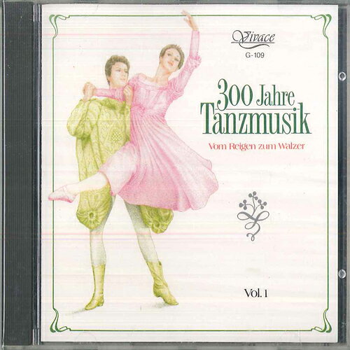 CD Various 300 Jahre Tanzmusik Vom Reigen Zum Walzer G109 VIVACE /00110