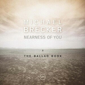 CD Michael Brecker Nearness Of You (The Ballad Book) UCCV3046 Verve Records /00110