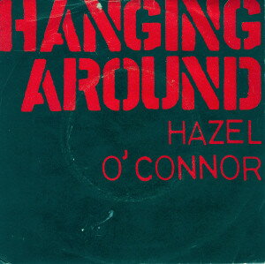 7” Hazel OConnor Hanging Around ION1022 Albion Records /00080