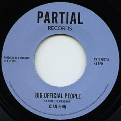 7” Cian Finn Big Official People / Big Official Dub PRTL7007 Partial UK /00048