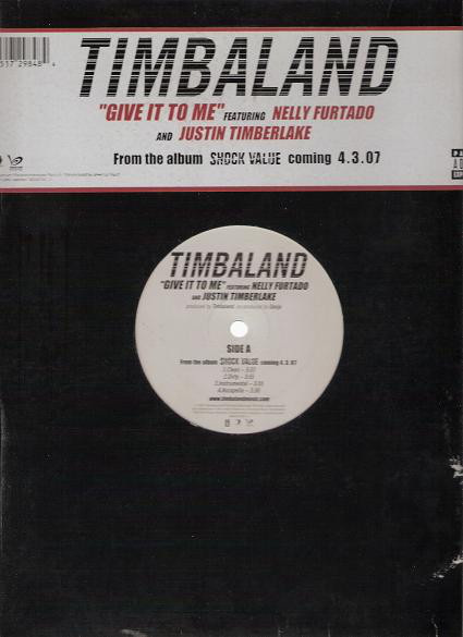 12” Timbaland, Nelly Furtado &amp; Jus Give It To Me B000875911 Interscope Records, /00250