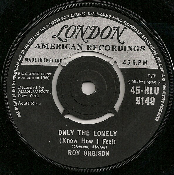 7” Roy Orbison Only The Lonely (Know How I Feel) 45HLU9149 London Records /00080