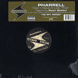 12” Pharrell Williams, Gwen Stefan Can I Have It Like That B000566011 Star Trak Entertainm /00250