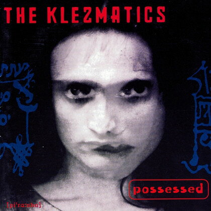 独CD Klezmatics Possessed CDPIR1148,CD01913 Piranha, EFA /00110