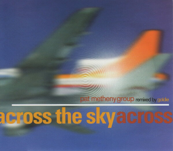 šCD Pat Metheny Group Across The Sky (Goldie Remix) W0448CD,9362445...