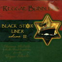 【新品】米CD Reggae Bubblers Black Star Liner Volume 3 RBCD1515 Reggae Bubblers /0009...