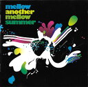 【中古】輸入CD Mellow Another Mellow Summer 23682 Atmospheriques /00110