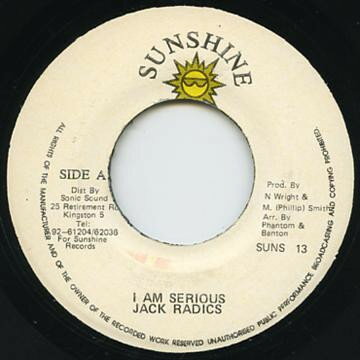 7” Jack Radics I Am Serious SUNS13 Sunshine /00080