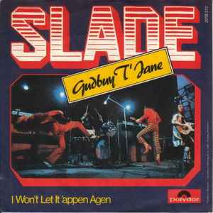 7” Slade Gudbuy TJane 2058312 Polydor /00080