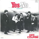 【中古】7” オフコース Yes No / 愛の終わる時 ETP17003 EXPRESS /00080