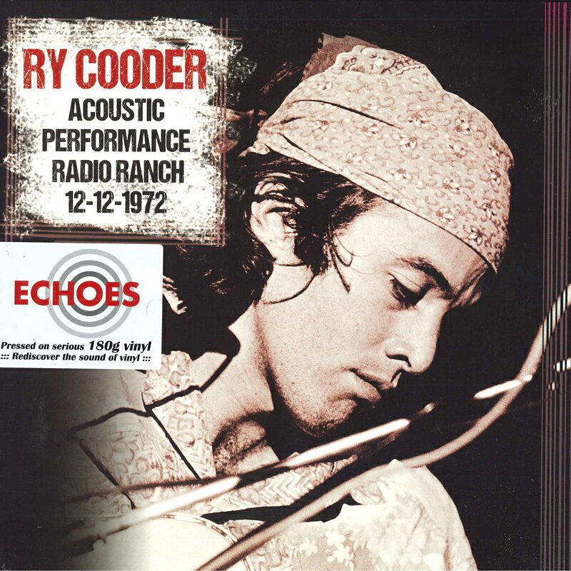 【新品】2discs LP Ry Cooder Acoustic Performance Radio Ranch 12-12-1972(180g) ECHO2LP2006 ECHOES 未開封 /00520
