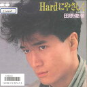 【中古】7” 田原俊彦 Hardにやさしく/憂嬢の物語 7A0563 CANYON /00080