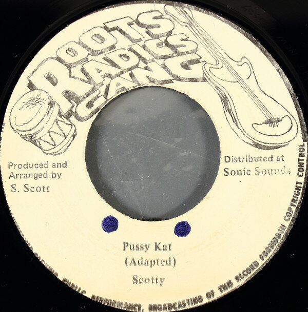 7” Scotty Pussy Kat NONE Roots Radics Gang /00080