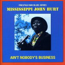 【中古】CD Mississippi John Hurt Aint Nobodys Business CDSGP037 Prestige Records Ltd...
