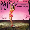 【中古】LP 白井貴子 Pascal 28AH1556 CBS SONY /00260