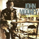 【中古】米CD John Mooney Against The Wall 70010870062 House Of Blues /00110