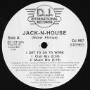 【中古】米12” Jack N. House I Got To Go To Work DJ907 D.J. International R /00250