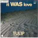 【中古】7” チューリップ It Was Love / フィジカル・ソング 07FA1006 EXPRESS /00080