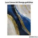 \本日5のつく日★店内全品★10倍ポイントアップ中!/ルーチェ キャンバスアート Luce Canvas Art Orange,gold,blue 60X80X...
