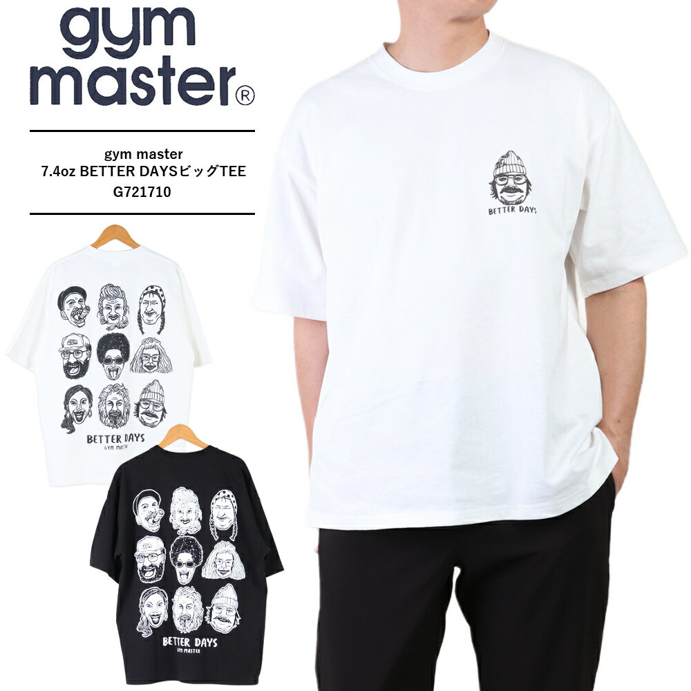gym master ジムマスター Tシャツ gym master Tシャツ ジムマスター メンズ 7.4oz BETTER DAYSビッグTEEメンズ Tシャツ ブランド メンズ Tシャツ おしゃれ 大きめ gym master プリントTシャツ メンズ 半袖 5分袖 顔プリント Tシャツ オーバーサイズ メンズ G721710