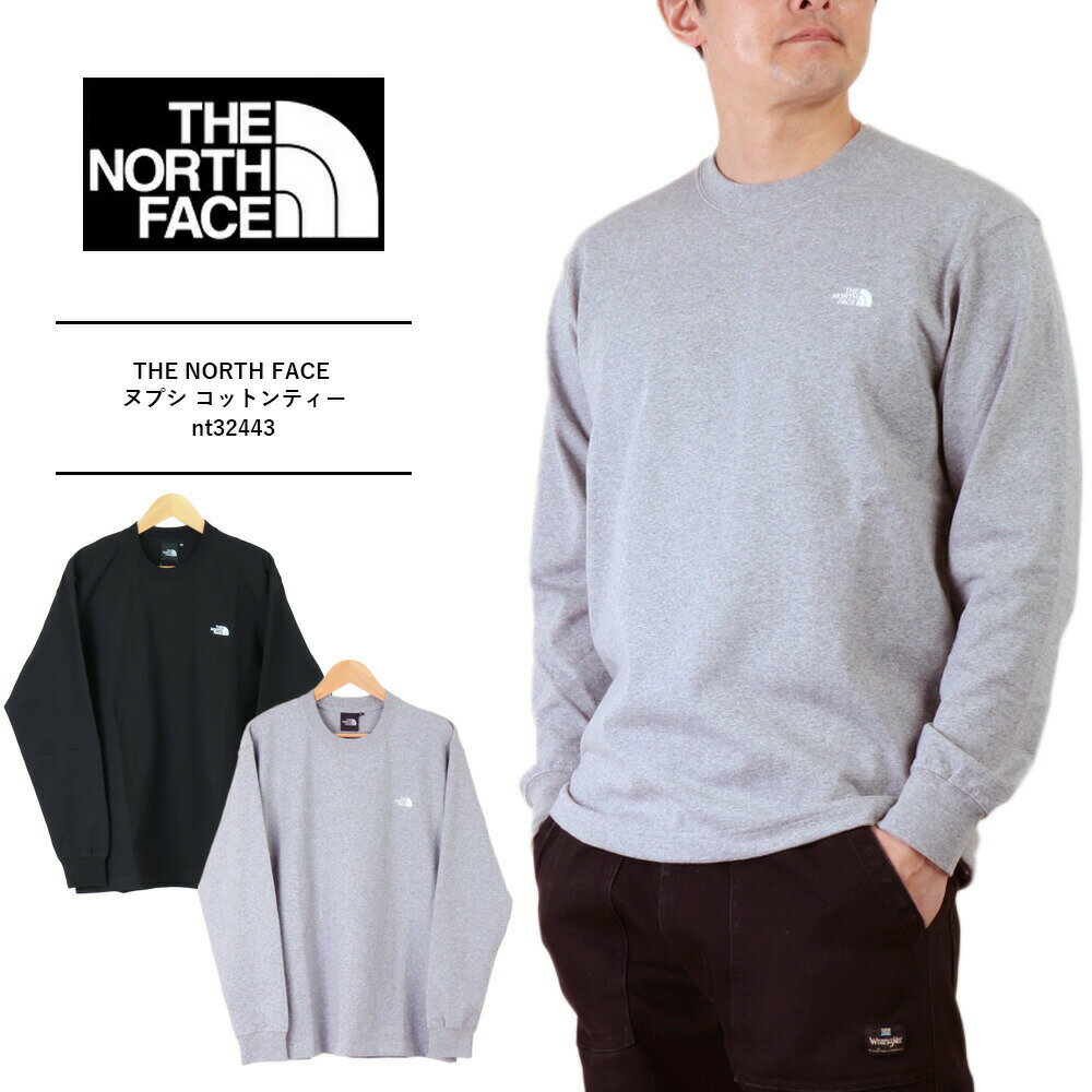 ノースフェイス ロンt 新作 ノースフェイス メンズ ロンt THE NORTH FACE ヌプシ コットンティー ノースフェイス Tシャツ 長袖 メンズ tシャツ おしゃれ ザノースフェイス メンズ ロンT レディース ユニセックスNT32443 送料無料