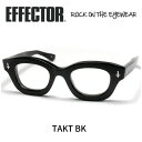 EFFECTOR エフェクター 眼鏡 メガネ タクト TAKT BK ブラック(4)