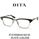 DITA ディータ メガネ 眼鏡 STATESMAN SIX ステイツマン6 55 DTX132-55-01 Black-Antique Silver-Matte Black