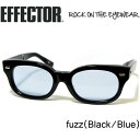 EFFECTOR エフェクター 眼鏡 サングラス fuzz ファズ BK ブラック ブルーレンズ