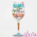 Lolita ワイングラス BEST FRIENDS ALWAYSロリータ ハンドペイント グラス wine glass プレゼント おしゃれ ギフト キュート ポップ アメリカ セレブ愛用 ブランドEnesco社認定 日本正規総代理店 #4053096