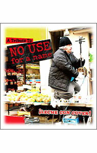 Omnibus - 【中古】！LECHE　CON　COVER！−A　Tribute　To　NO　USE　FOR　A　NAME / オムニバス