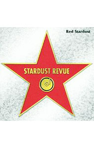 RED　STARDUST / スターダスト・レビュー