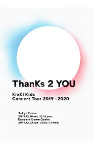 KinKi　Kids　Concert　Tour　2019−2020　ThanKs　2　YOU / KinKi　Kids